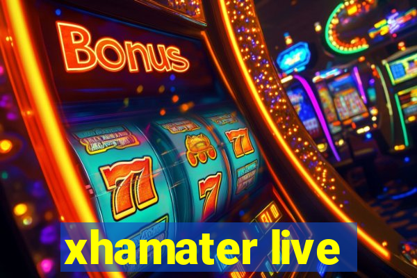 xhamater live